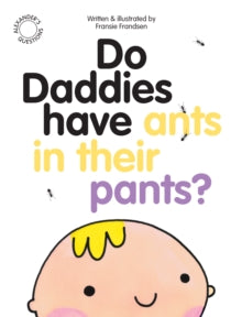 Do Daddies have Ants in their Pants?